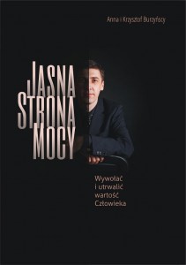 „Jasna Strona Mocy. Wywołać i utrwalić wartość człowieka.”